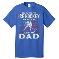 FatherS Day My Favorite Ice Hockey Player Calls Me Dad Flag Gift Tall T-Shirt