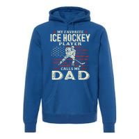 FatherS Day My Favorite Ice Hockey Player Calls Me Dad Flag Gift Premium Hoodie