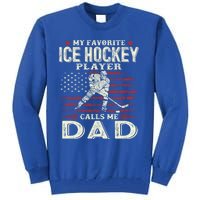 FatherS Day My Favorite Ice Hockey Player Calls Me Dad Flag Gift Tall Sweatshirt