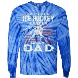 FatherS Day My Favorite Ice Hockey Player Calls Me Dad Flag Gift Tie-Dye Long Sleeve Shirt