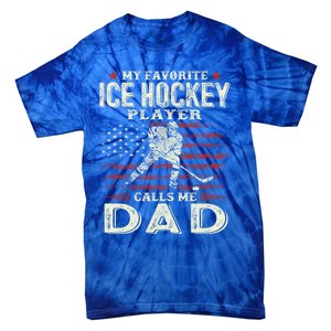 FatherS Day My Favorite Ice Hockey Player Calls Me Dad Flag Gift Tie-Dye T-Shirt