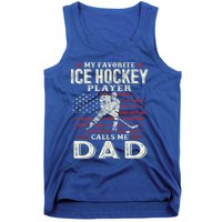 FatherS Day My Favorite Ice Hockey Player Calls Me Dad Flag Gift Tank Top