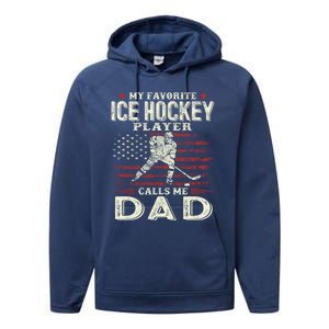 FatherS Day My Favorite Ice Hockey Player Calls Me Dad Flag Gift Performance Fleece Hoodie