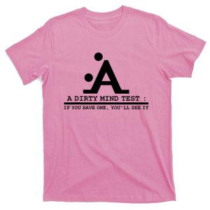 Funny Dirty Mind Test If You Have A Dirty Mind Men Humor T-Shirt