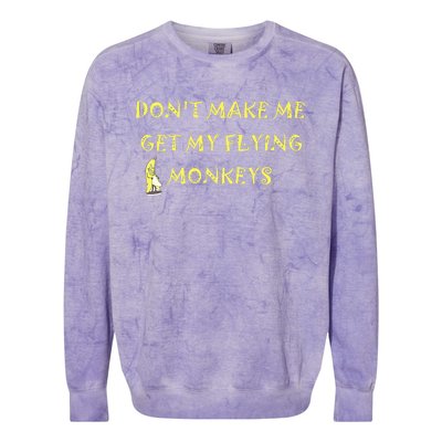 Funny DonT Make Me Get My Flying Monkeys Cool Banana Colorblast Crewneck Sweatshirt