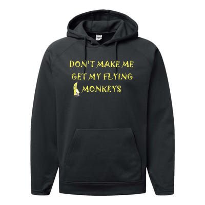 Funny DonT Make Me Get My Flying Monkeys Cool Banana Performance Fleece Hoodie