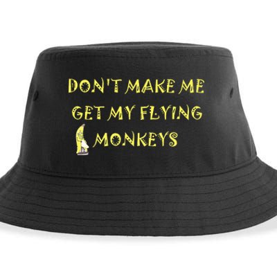 Funny DonT Make Me Get My Flying Monkeys Cool Banana Sustainable Bucket Hat