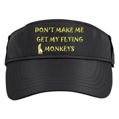 Funny DonT Make Me Get My Flying Monkeys Cool Banana Adult Drive Performance Visor