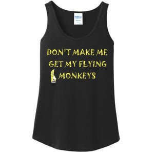 Funny DonT Make Me Get My Flying Monkeys Cool Banana Ladies Essential Tank