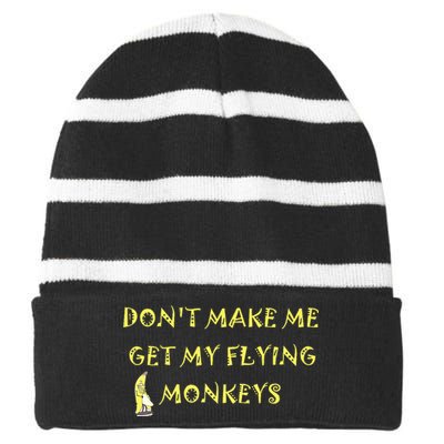 Funny DonT Make Me Get My Flying Monkeys Cool Banana Striped Beanie with Solid Band