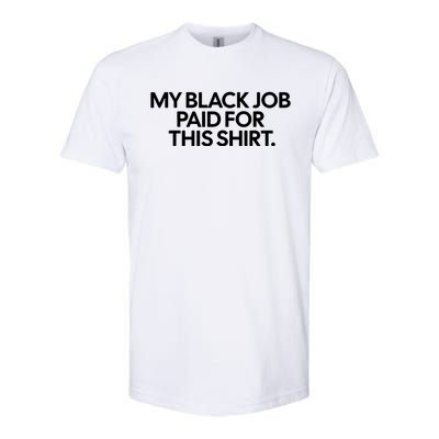 Funny Design My Black Job Paid For This Softstyle® CVC T-Shirt