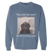 Funny Depressed Meme Cat Garment-Dyed Sweatshirt