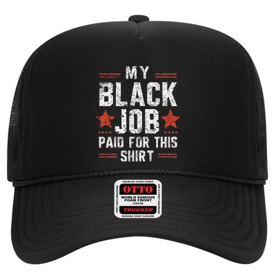 Funny Design My Black Job Paid For This For Trucker Hat