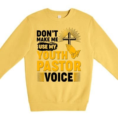 Funny Don't Make Me Use My Pastor Voice Premium Crewneck Sweatshirt