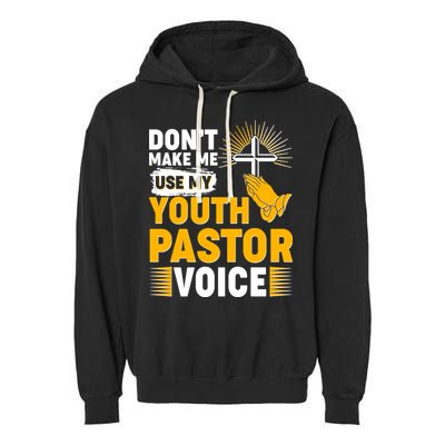 Funny Don't Make Me Use My Pastor Voice Garment-Dyed Fleece Hoodie