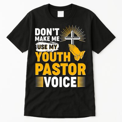 Funny Don't Make Me Use My Pastor Voice Tall T-Shirt
