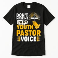 Funny Don't Make Me Use My Pastor Voice Tall T-Shirt