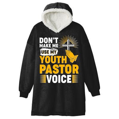 Funny Don't Make Me Use My Pastor Voice Hooded Wearable Blanket