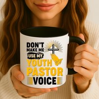 Funny Don't Make Me Use My Pastor Voice Mug