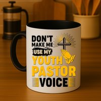 Funny Don't Make Me Use My Pastor Voice Mug