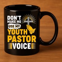 Funny Don't Make Me Use My Pastor Voice 11oz C Handle Ceramic Mug