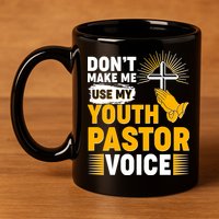 Funny Don't Make Me Use My Pastor Voice 11oz C Handle Ceramic Mug