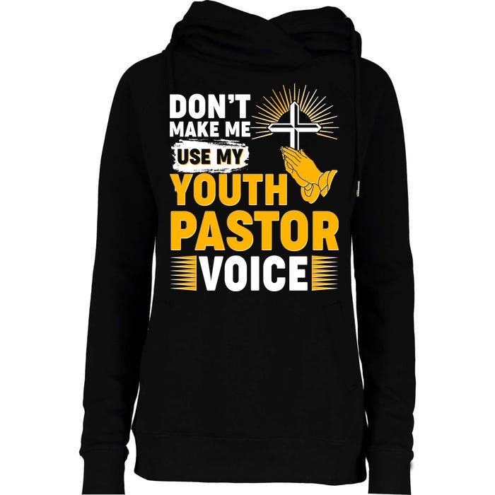 Funny Don't Make Me Use My Pastor Voice Womens Funnel Neck Pullover Hood