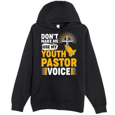Funny Don't Make Me Use My Pastor Voice Premium Pullover Hoodie