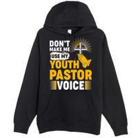 Funny Don't Make Me Use My Pastor Voice Premium Pullover Hoodie