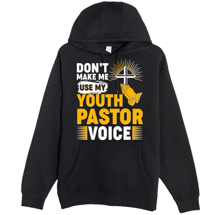 Funny Don't Make Me Use My Pastor Voice Premium Pullover Hoodie