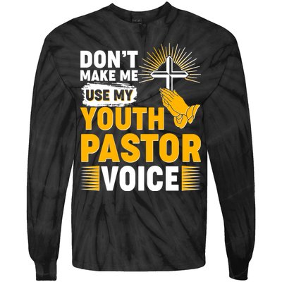 Funny Don't Make Me Use My Pastor Voice Tie-Dye Long Sleeve Shirt