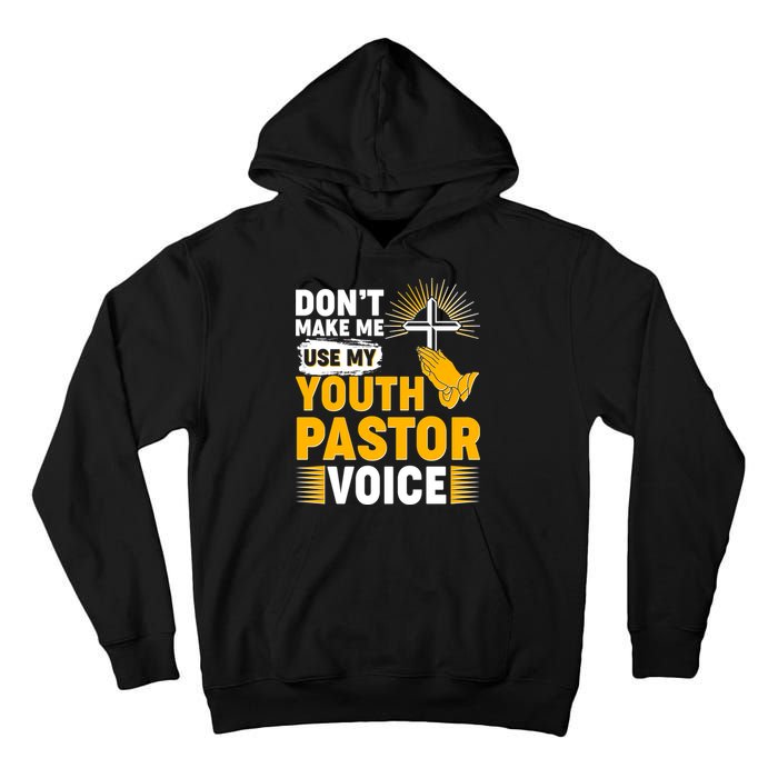 Funny Don't Make Me Use My Pastor Voice Tall Hoodie