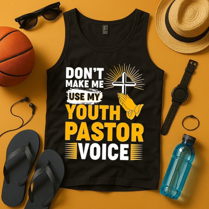 Funny Don't Make Me Use My Pastor Voice Tank Top