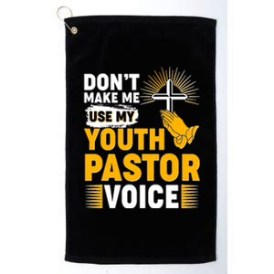 Funny Don't Make Me Use My Pastor Voice Platinum Collection Golf Towel