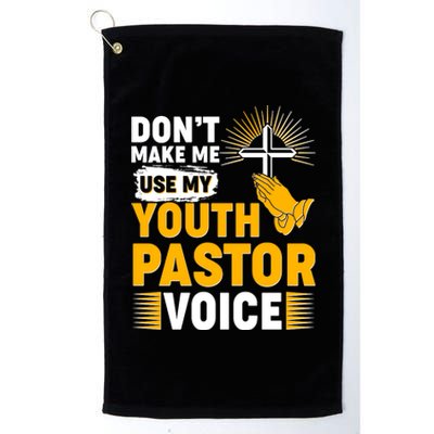 Funny Don't Make Me Use My Pastor Voice Platinum Collection Golf Towel