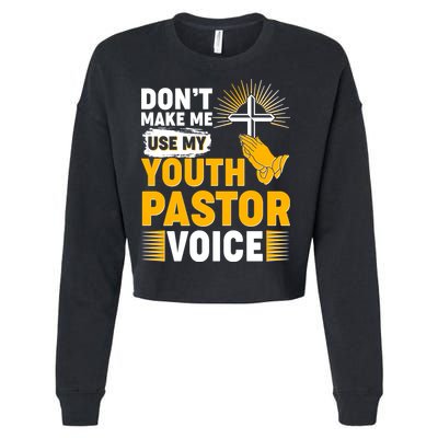 Funny Don't Make Me Use My Pastor Voice Cropped Pullover Crew