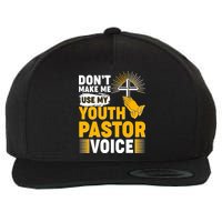 Funny Don't Make Me Use My Pastor Voice Wool Snapback Cap