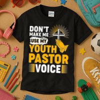 Funny Don't Make Me Use My Pastor Voice Kids T-Shirt