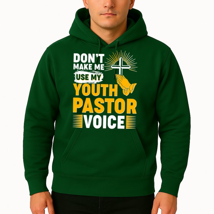 Funny Don't Make Me Use My Pastor Voice Hoodie