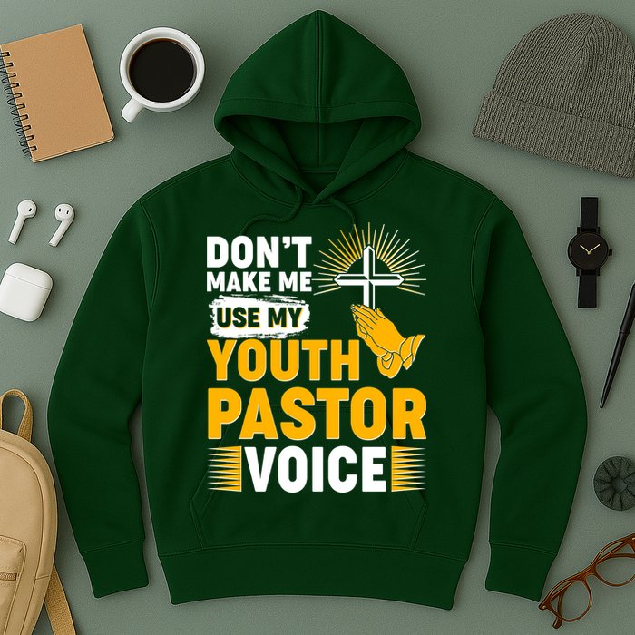 Funny Don't Make Me Use My Pastor Voice Hoodie