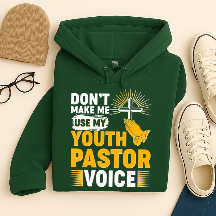 Funny Don't Make Me Use My Pastor Voice Hoodie