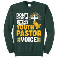 Funny Don't Make Me Use My Pastor Voice Sweatshirt