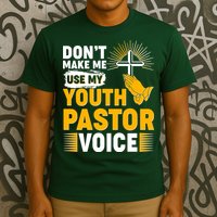 Funny Don't Make Me Use My Pastor Voice T-Shirt