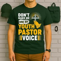 Funny Don't Make Me Use My Pastor Voice T-Shirt