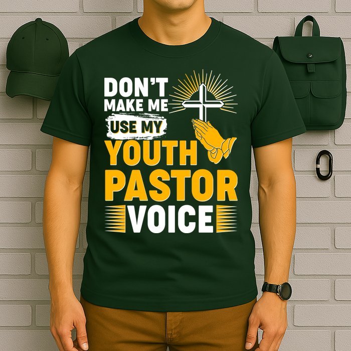 Funny Don't Make Me Use My Pastor Voice T-Shirt