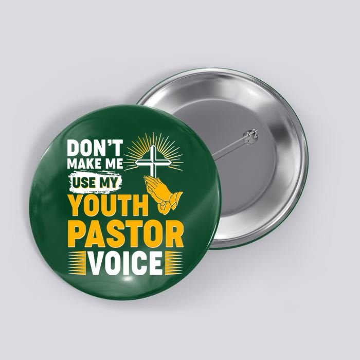 Funny Don't Make Me Use My Pastor Voice Button