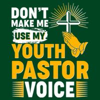 Funny Don't Make Me Use My Pastor Voice Button