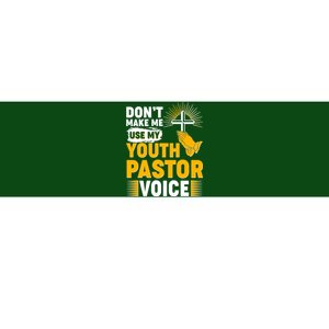 Funny Don't Make Me Use My Pastor Voice Bumper Sticker