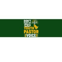 Funny Don't Make Me Use My Pastor Voice Bumper Sticker