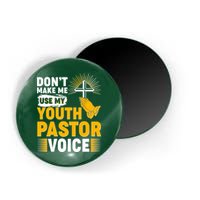 Funny Don't Make Me Use My Pastor Voice Magnet